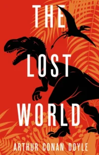 The Lost World. Doyle Arthur Conan
