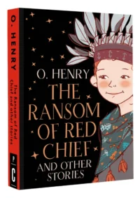 The Ransom of Red Chief and other stories — Детская литература