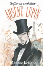 Arsène Lupin Gentleman cambrioleur. Maurice Leblanc
