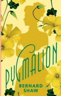 Pygmalion. Бернард Шоу
