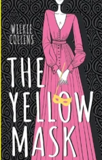The Yellow Mask (Жёлтая маска). Уилки Коллинз