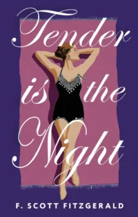 Tender is the Night. Francis Scott Fitzgerald