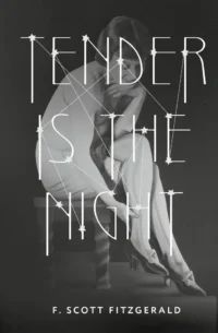 Tender is the Night. Francis Scott Fitzgerald