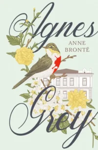 Agnes Grey. Энн Бронте
