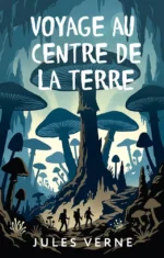 Voyage au centre de la Terre. Jules Gabriel Verne