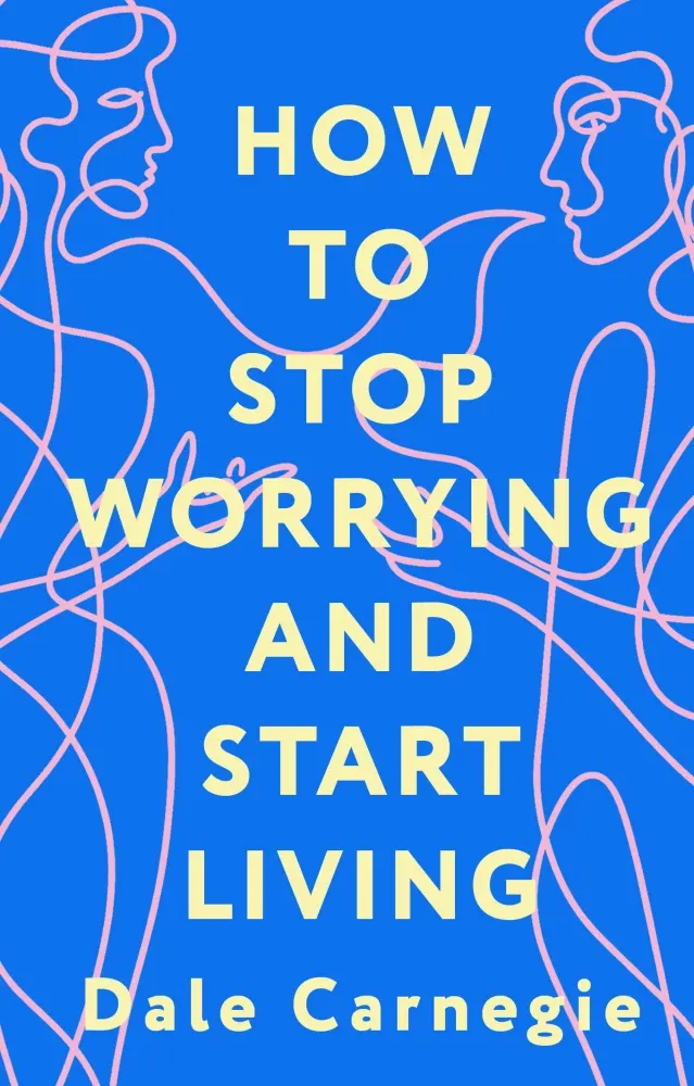 9785171849931_0 How to Stop Worrying and Start Living. Dale Carnegie