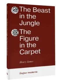 The Beast in the Jungle. The Figure in the Carpet. JAMES H.