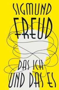 Das Ich und das Es. Sigmund Freud