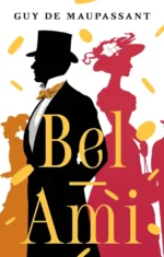 Bel-Ami. Ги де Мопассан